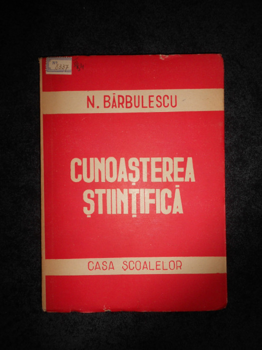 N. BARBULESCU - CUNOASTEREA STIINTIFICA (1946)