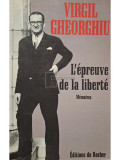 Virgil Gheorghiu - L&#039;epreuve de la liberte (editia 1995)