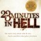 23 Minutes in Hell: One Man&#039;s Story about What He Saw, Heard, and Felt in That Place of Torment