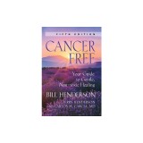 Cancer-Free: Your Guide to Gentle, Non-Toxic Healing