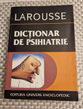 Dictionar de psihiatrie Larousse Jacques Postel