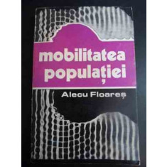 Mobilitatea Populatiei - Alecu Floares ,544348