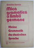 Mica Gramatica a Limbii Germane - Emilia Savin, Carte de Gramatica Germana, Manual limba germana