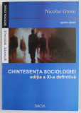CHINTESENTA SOCIOLOGIEI de NICOLAE GROSU , 2007 , DEDICATIE *