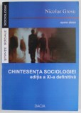 CHINTESENTA SOCIOLOGIEI de NICOLAE GROSU , 2007 , DEDICATIE *