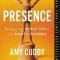 Presence: Bringing Your Boldest Self to Your Biggest Challenges