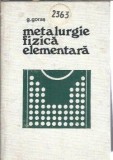 Metalurgie Fizica Elementara Georgeta Goras Editura Tehnica 1976 500 Pagini Carte Stiintifica Romaneasca