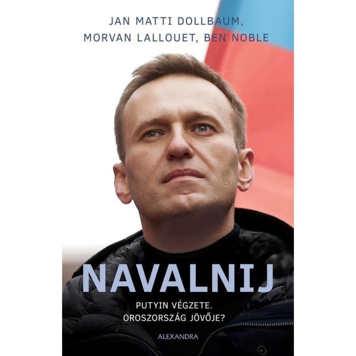 Navalnij - Putyin v&eacute;gzete, Oroszorsz&aacute;g j&ouml;vője? - Jan Matti Dollbaum