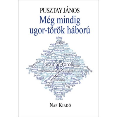 M&amp;eacute;g mindig ugor-t&amp;ouml;r&amp;ouml;k h&amp;aacute;bor&amp;uacute; - Pusztay J&amp;aacute;nos foto