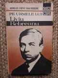 PE URMELE LUI LIVIU REBREANU-ADRIAN DINU RACHIERU