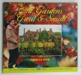 ALL THE GARDENS , GREAT AND SMALL by REBECCA POW , 1998 * BOGAT ILUSTRATA