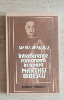Interferențe rom&amp;acirc;nești &amp;icirc;n opera Marthei Bibescu - Maria Brăescu foto
