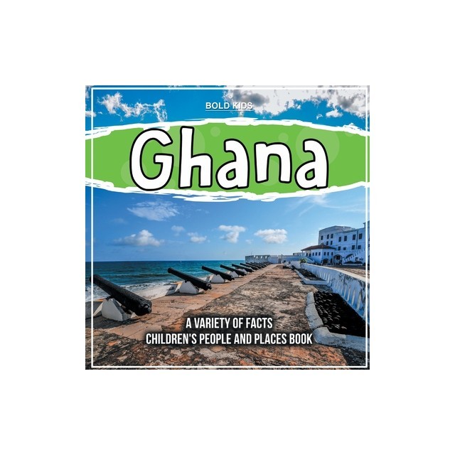 Ghana A Variety Of Facts