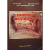 Patru Firu - Periodontita la copii si adolescenti (Editia: 1998)