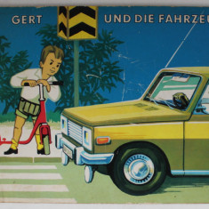 GERT UND DIE FAHRZEUGE ( GERT SI VEHICULELE ) , CARTE PENTRU COPII IN LIMBA GERMANA , ANII ' 70