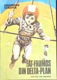 Fat-Frumos din Delta Plan - Gheorghe Scripca, Editura Ion Creanga 1986, Carte Povesti Copii