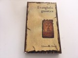 EVANGHELII GNOSTICE. TRADUCERE, STUDII INTRODUCTIVE SI NOTE ANTON TOTH