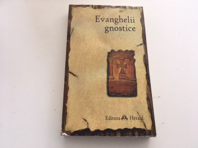 EVANGHELII GNOSTICE. TRADUCERE, STUDII INTRODUCTIVE SI NOTE ANTON TOTH foto