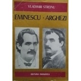 Vladimir Streinu - Eminescu. Arghezi (editia 1976)