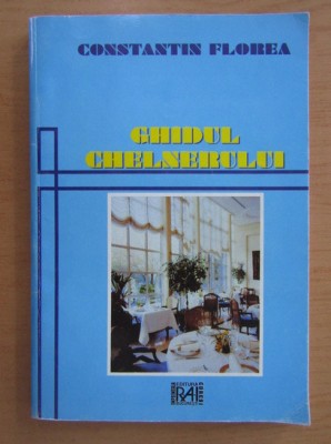 Constantin Florea - Ghidul Chelnerului (1998) chelner ospatar arta de servire meniu masa restaurant ritual manualul bunelor maniere protocol foto