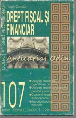 Drept Fiscal Si Financiar - Ioan Condor foto