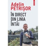 In direct din linia intai - Adelin Petrisor