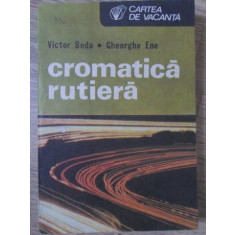 CROMATICA RUTIERA-VICTOR BEDA, GHEORGHE ENE