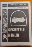 Secretele ninja/Vasile Nolas