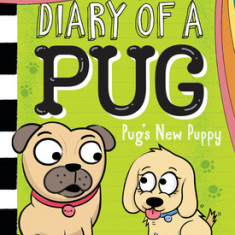 Pug's New Puppy: A Branches Book (Diary of a Pug #8): A Branches Book