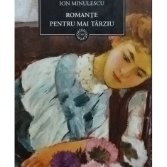 Ion Minulescu - Romante pentru mai tarziu (editia 2009)