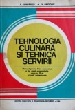 Tehnologia culinara si tehnica servirii. Manual pentru clasa a XII-a licee economice - A. Chirvasuta , V. Grigoriu