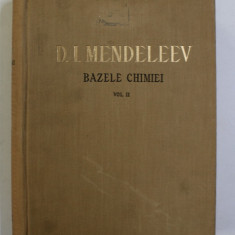 BAZELE CHIMIEI , VOLUMUL II de D. I. MENDELEEV , 1958