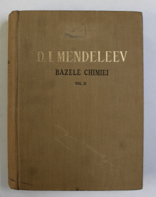 BAZELE CHIMIEI , VOLUMUL II de D. I. MENDELEEV , 1958 foto