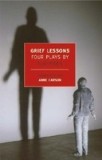 Grief Lessons: Four Plays