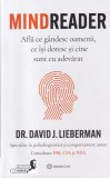 Dr. David J. Lieberman - Mindreader. Afla ce gandesc oamenii, ce isi doresc si