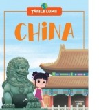 Tarile lumii. China - Diana Apostol