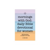 Mornings with God: Daily Bible Devotional for Women: 365 Devotions to Inspire Your Day