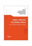 Teorie și practică execuțional penală - Paperback brosat - Constantin Marc Neagu, Ioan Chiș, Ioan-Mircea David, Lamya-Diana Hărătău - Hamangiu