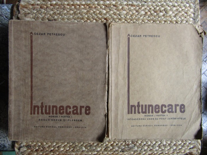 CEZAR PETRESCU - INTUNECARE - 2 Volume - Scrisul Romanesc, 1928