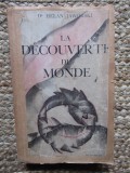 La d&eacute;couverte du Monde Docteur H&eacute;lan JAWORSKI 1928