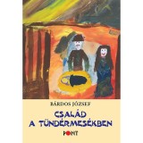 Csal&aacute;d a t&uuml;nd&eacute;rmes&eacute;kben - B&aacute;rdos J&oacute;zsef