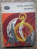 Diabolicele - Barbey D&#039;Aurevilly, Minerva 1975, Roman Beletristica, Editie Necartonata