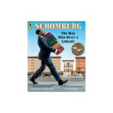 Schomburg: The Man Who Built a Library