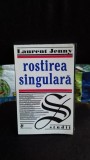 ROSTIREA SINGULARA - LAURENT JENNY
