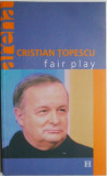 Fair Play &ndash; Cristian Topescu