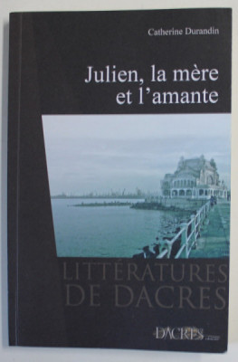 JULIEN , LA MERE ET L &amp;#039;AMANTE par CATHERINE DURANDIN , 2013 foto