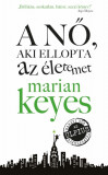 A nő aki ellopta az &eacute;letemet - Marian Keyes