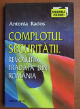 Antonia Rados - Complotul Securității. Revoluția trădată din Rom&acirc;nia