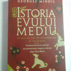 ISTORIA EVULUI MEDIU - GEORGES MINOIS