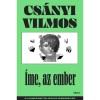 &Iacute;me, az ember - A hum&aacute;netol&oacute;gus szem&eacute;vel - Cs&aacute;nyi Vilmos